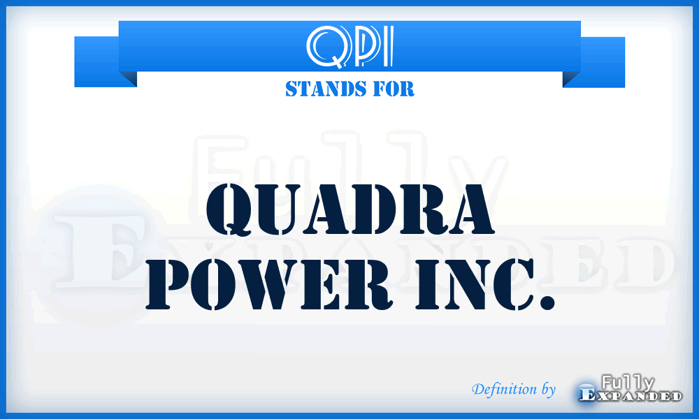 QPI - Quadra Power Inc.