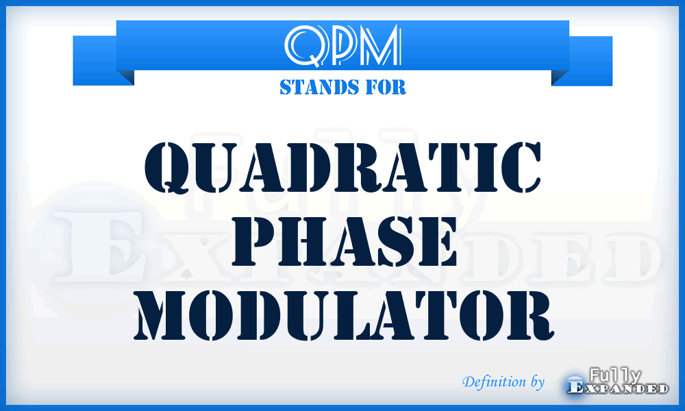 QPM - quadratic phase modulator