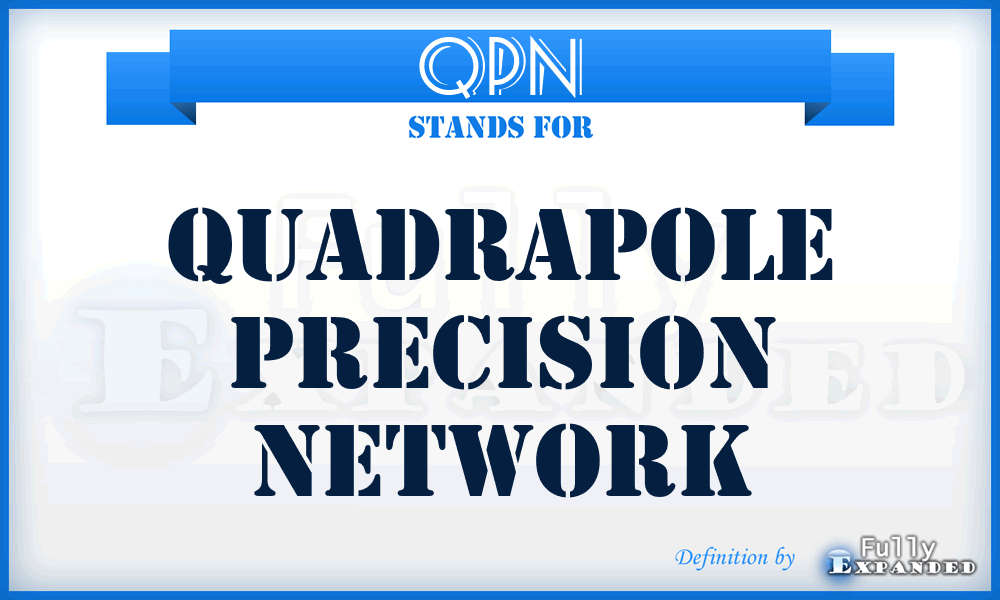 QPN - Quadrapole Precision Network