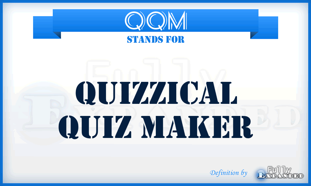 QQM - Quizzical Quiz Maker