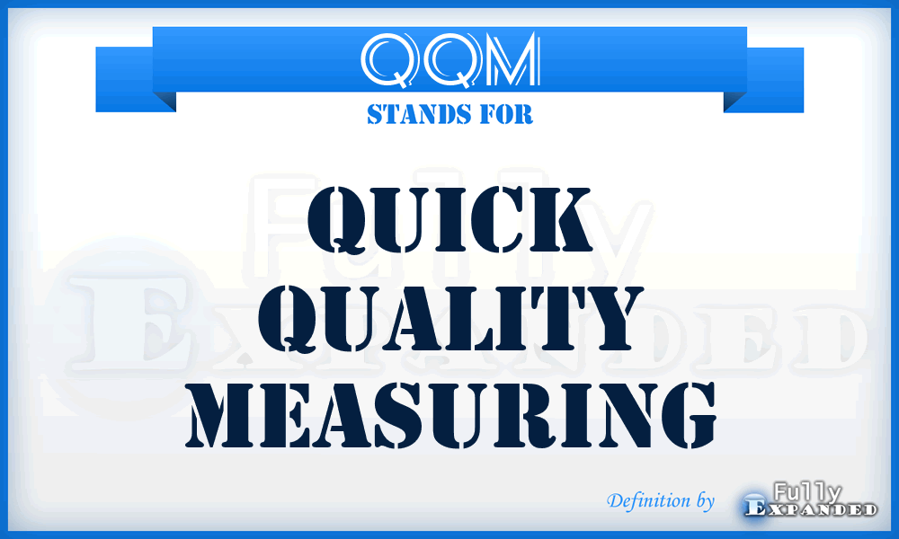QQM - Quick Quality Measuring