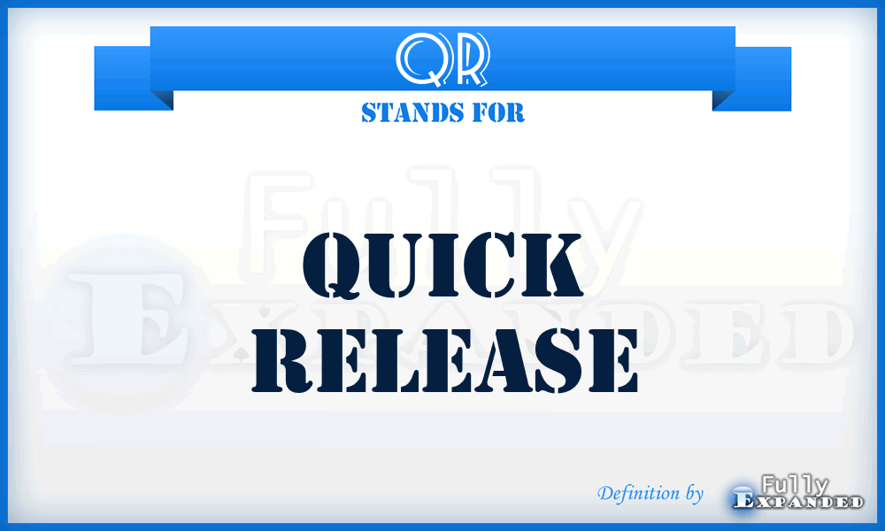 QR - Quick Release