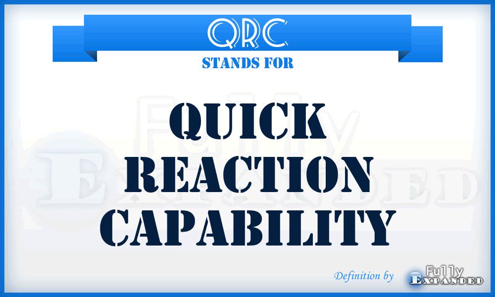 QRC - quick reaction capability