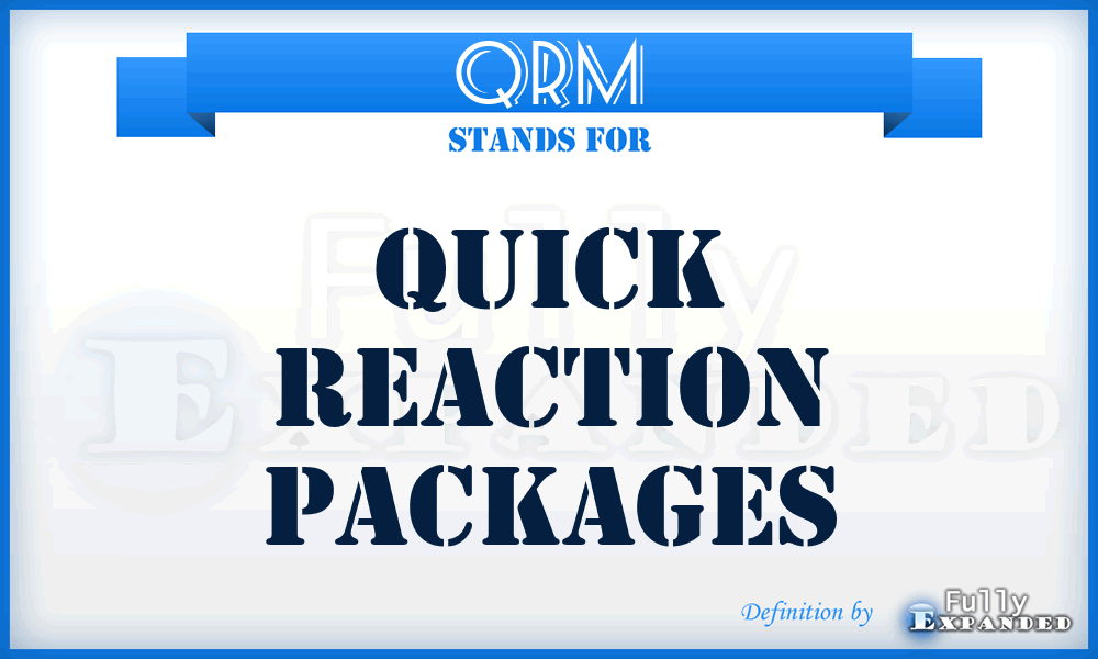 QRM - quick reaction packages