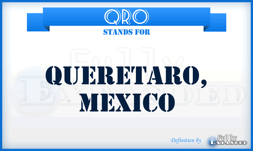 QRO - Queretaro, Mexico