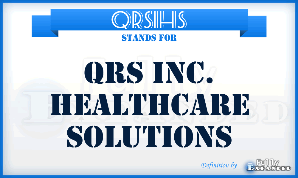 QRSIHS - QRS Inc. Healthcare Solutions