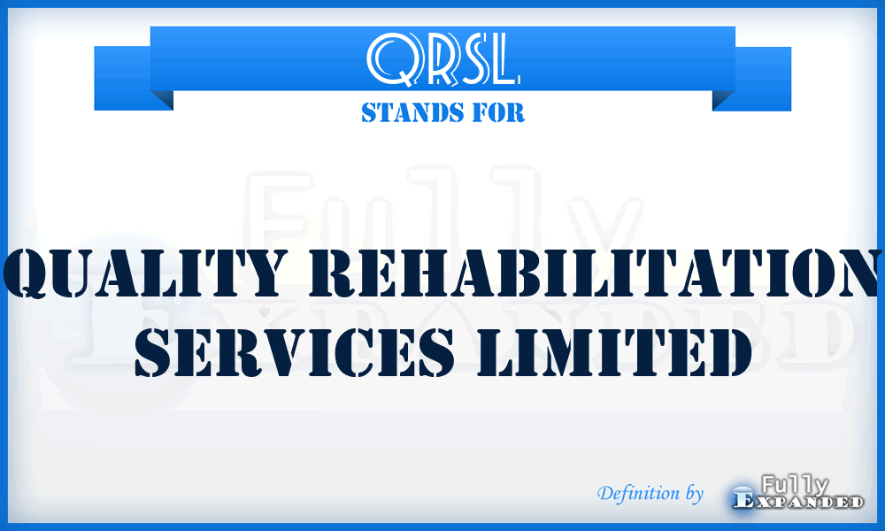 QRSL - Quality Rehabilitation Services Limited