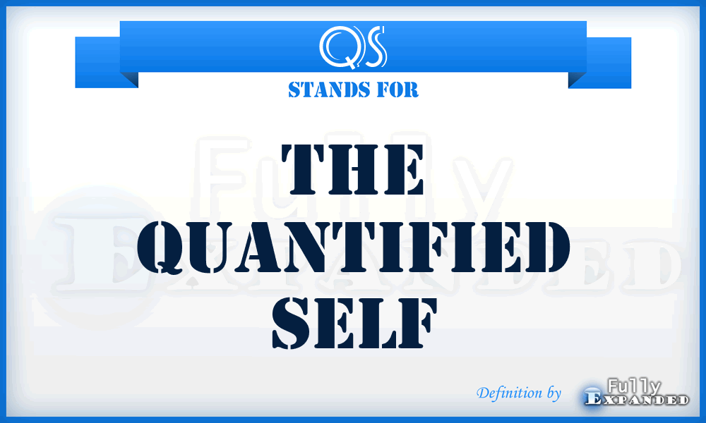 QS - The Quantified Self