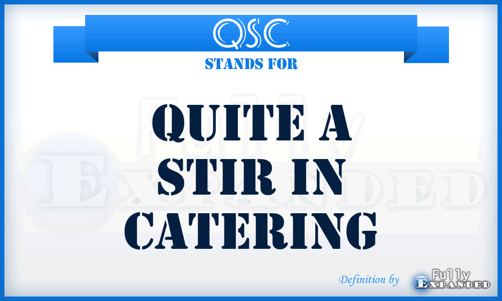 QSC - Quite a Stir in Catering