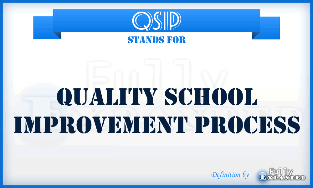 QSIP - Quality School Improvement Process