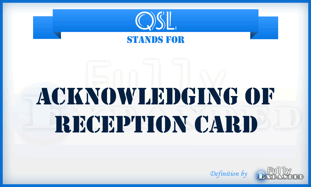QSL - Acknowledging of Reception Card