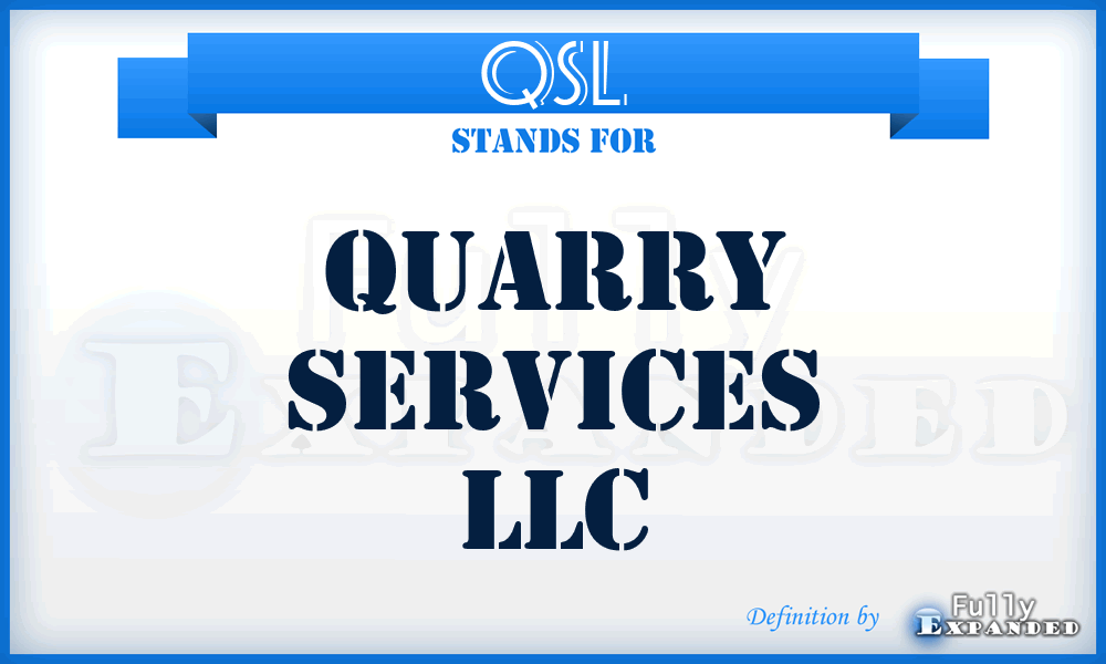 QSL - Quarry Services LLC