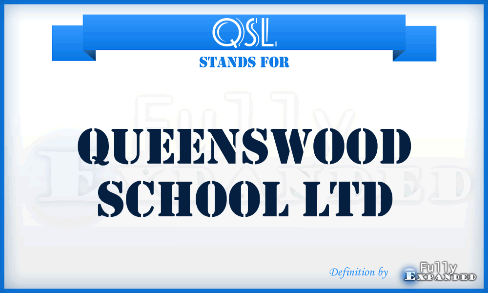 QSL - Queenswood School Ltd