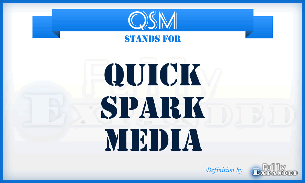 QSM - Quick Spark Media