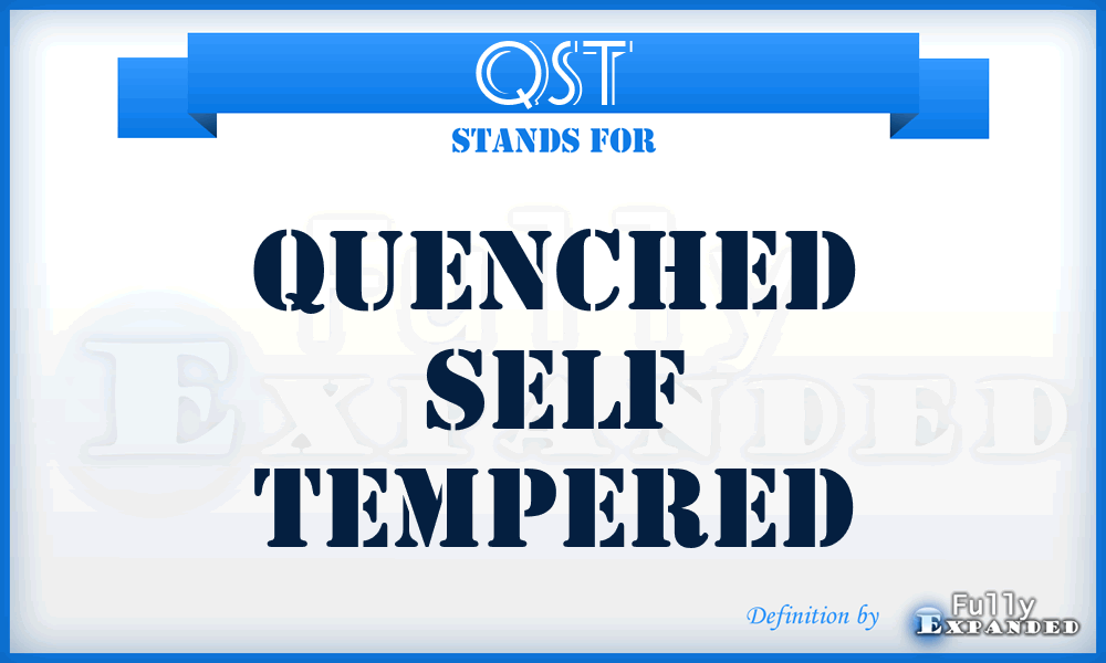 QST - Quenched Self Tempered
