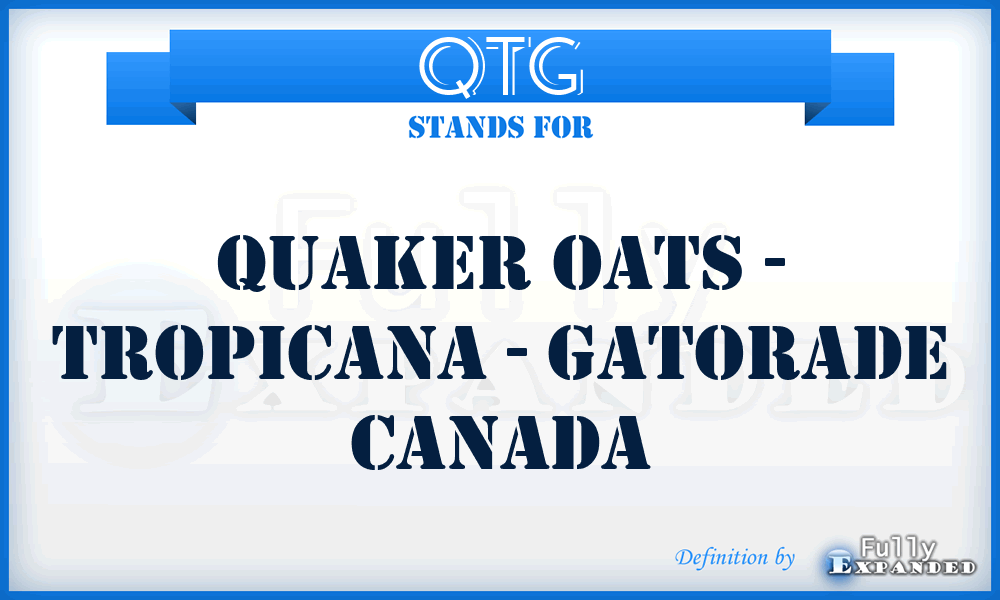 QTG - Quaker Oats - Tropicana - Gatorade Canada