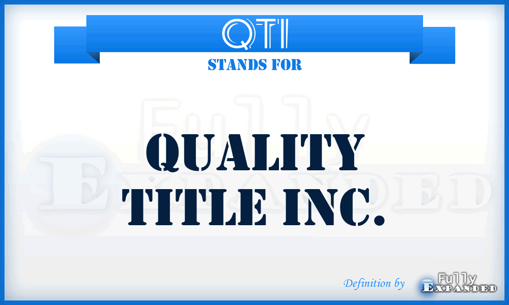 QTI - Quality Title Inc.