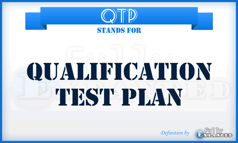 QTP - Qualification Test Plan