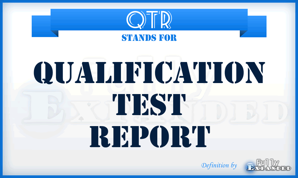 QTR - Qualification Test Report