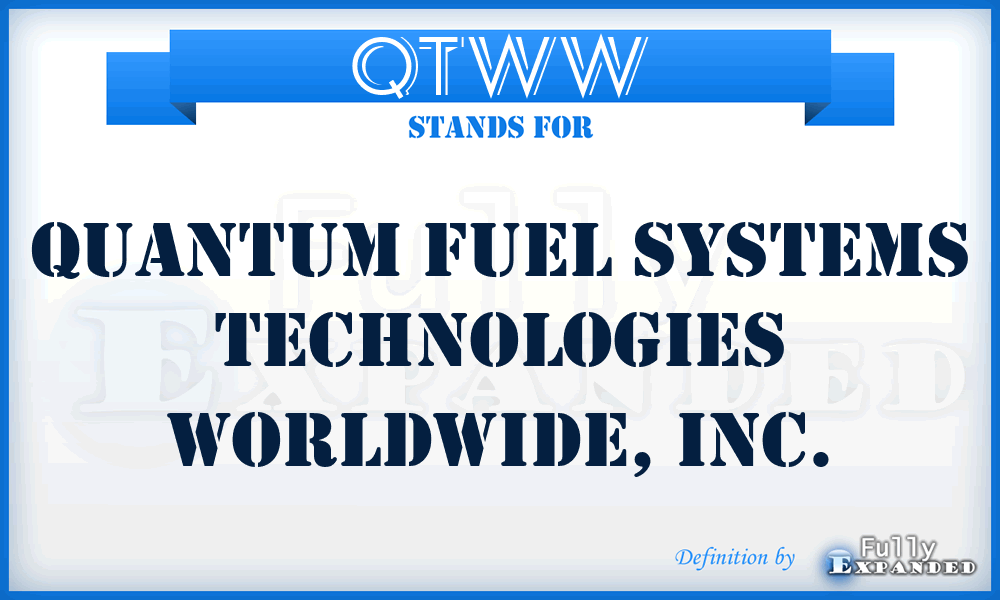 QTWW - Quantum Fuel Systems Technologies Worldwide, Inc.