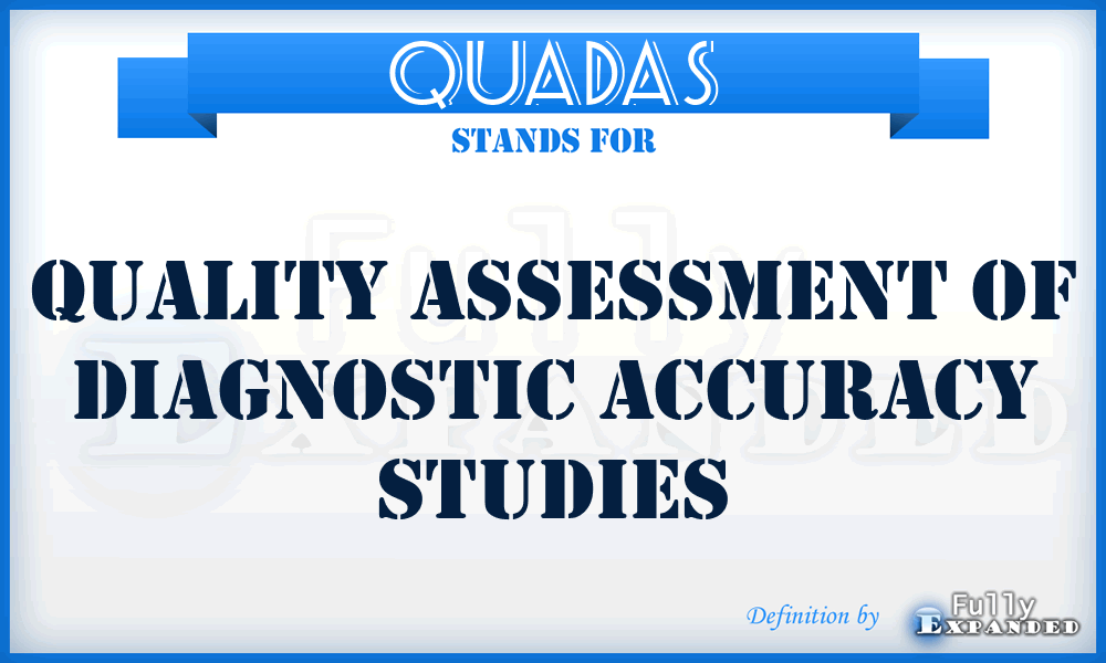 QUADAS - Quality Assessment of Diagnostic Accuracy Studies
