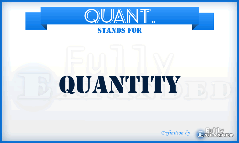 QUANT. - Quantity