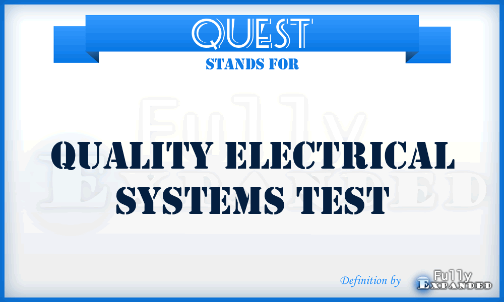 QUEST - quality electrical systems test