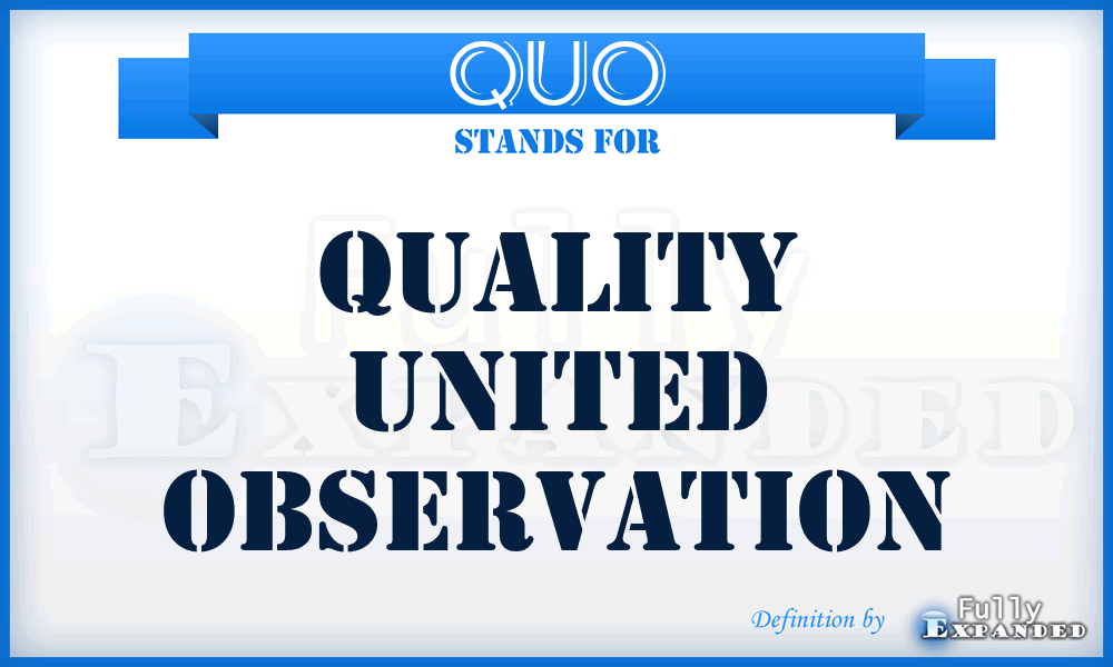 QUO - Quality United Observation