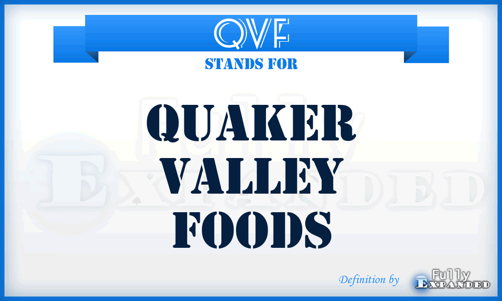 QVF - Quaker Valley Foods