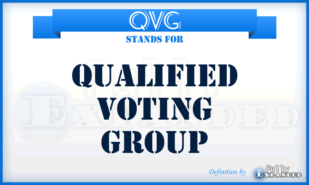 QVG - Qualified Voting Group