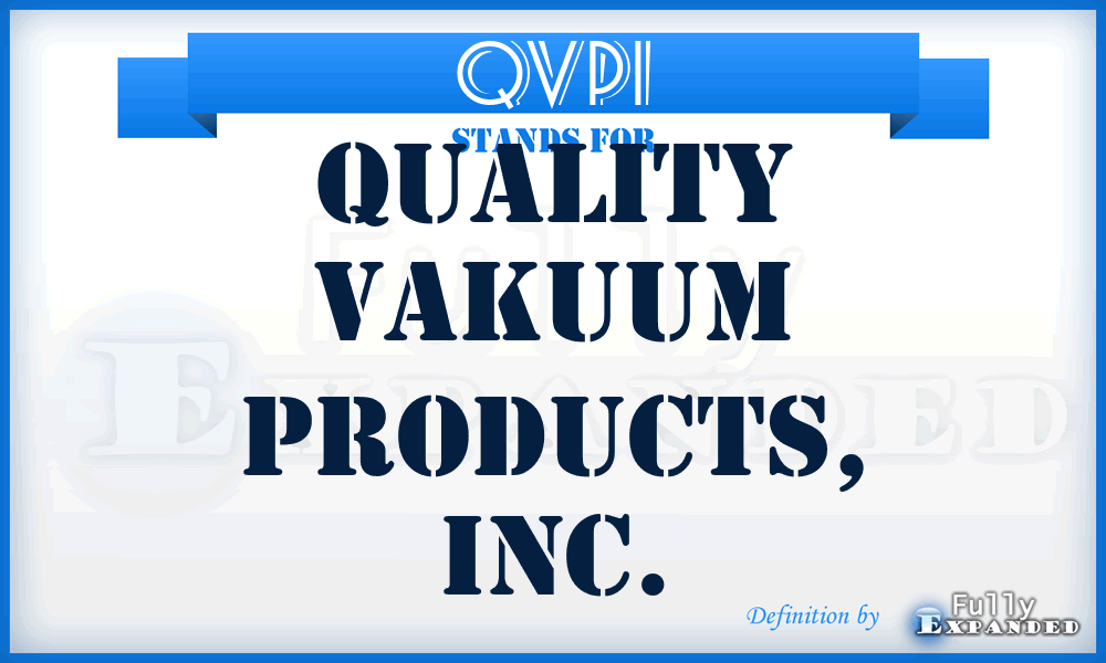 QVPI - Quality VAKuum Products, Inc.