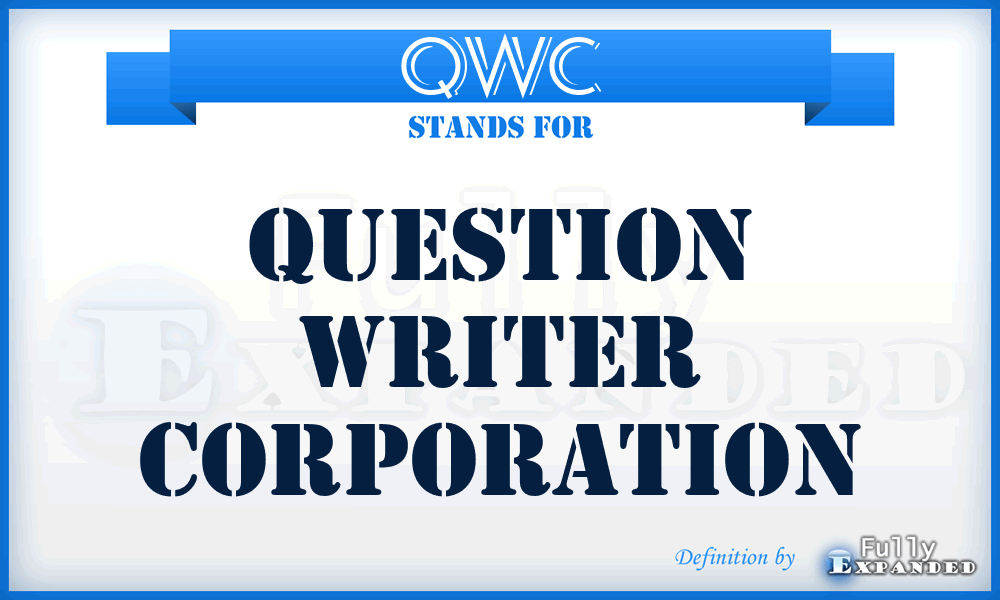 QWC - Question Writer Corporation