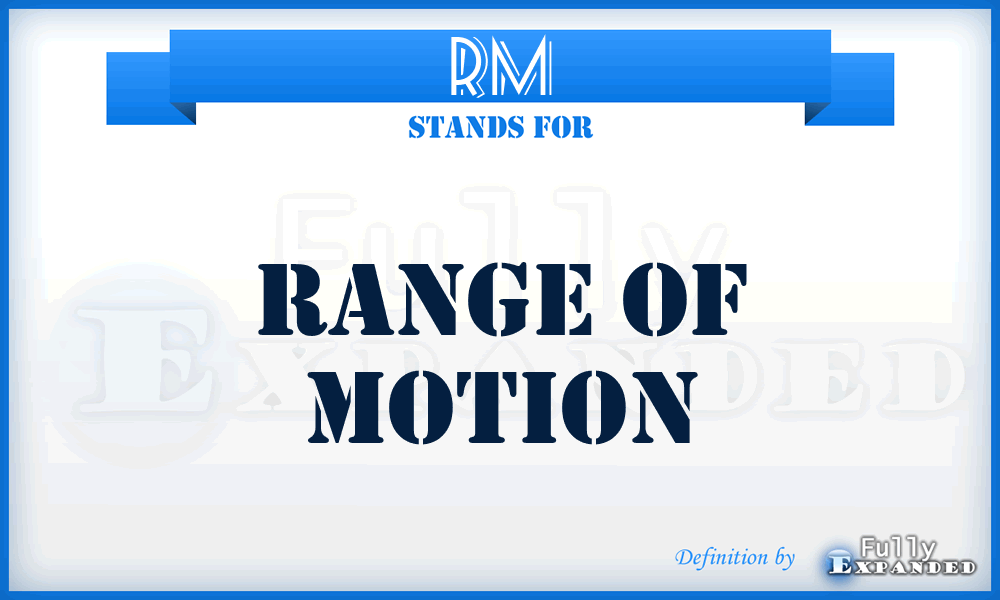 RM - Range of Motion