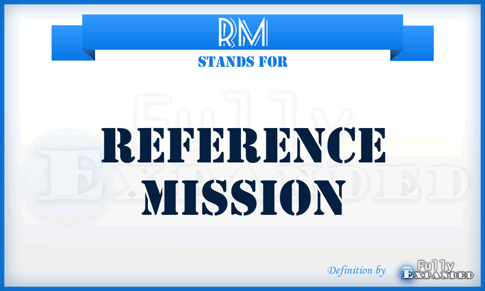 RM - Reference Mission