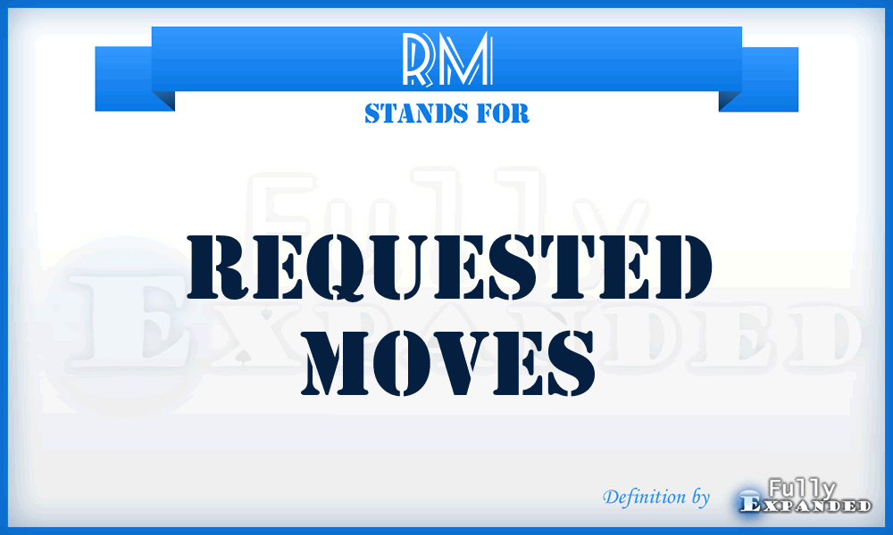 RM - Requested moves