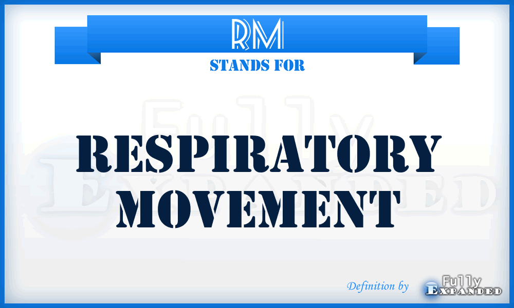 RM - respiratory movement