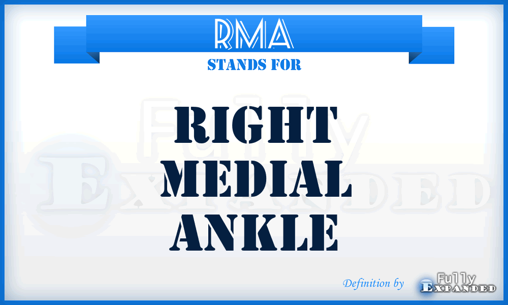 RMA - right medial ankle