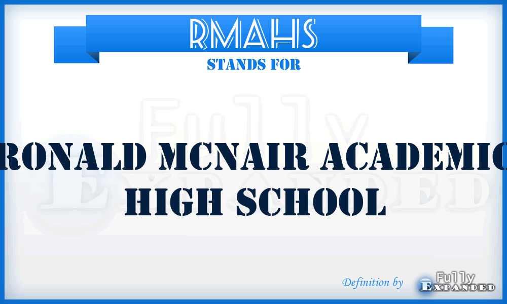 RMAHS - Ronald McNair Academic High School