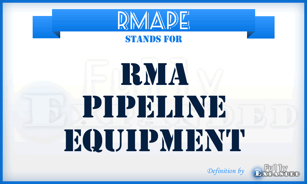 RMAPE - RMA Pipeline Equipment