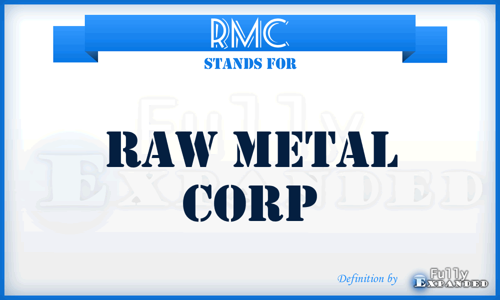 RMC - Raw Metal Corp