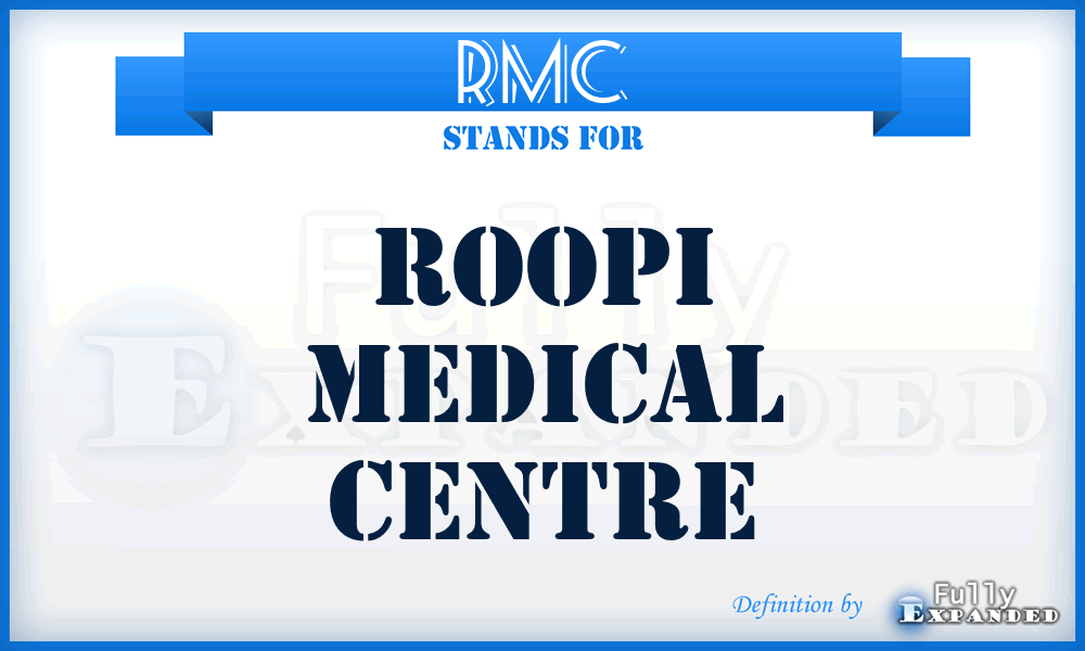 RMC - Roopi Medical Centre