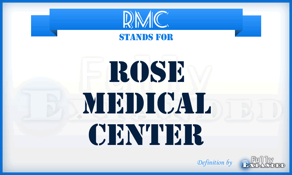 RMC - Rose Medical Center