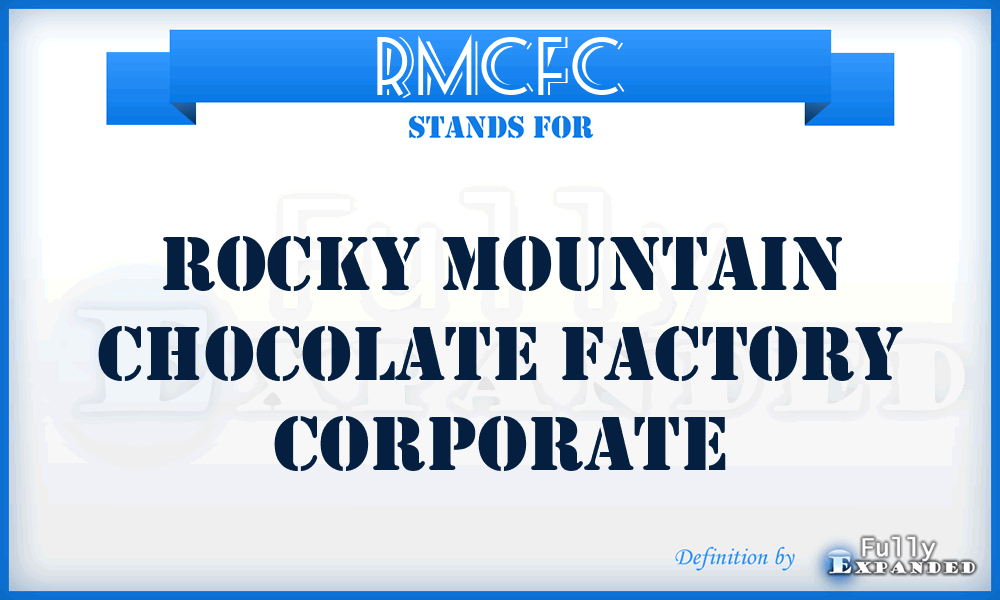 RMCFC - Rocky Mountain Chocolate Factory Corporate
