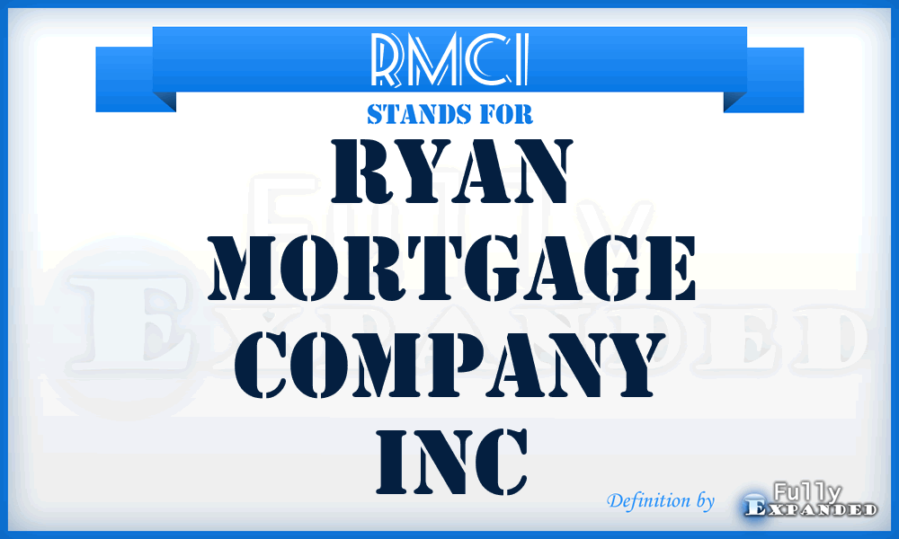 RMCI - Ryan Mortgage Company Inc