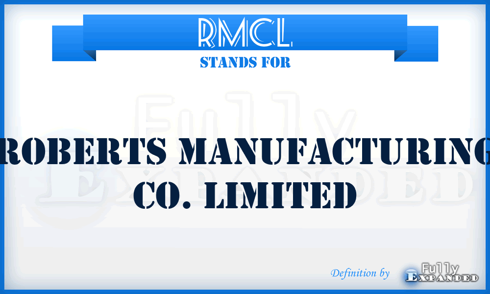 RMCL - Roberts Manufacturing Co. Limited