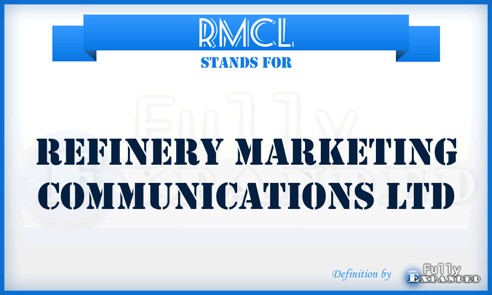 RMCL - Refinery Marketing Communications Ltd