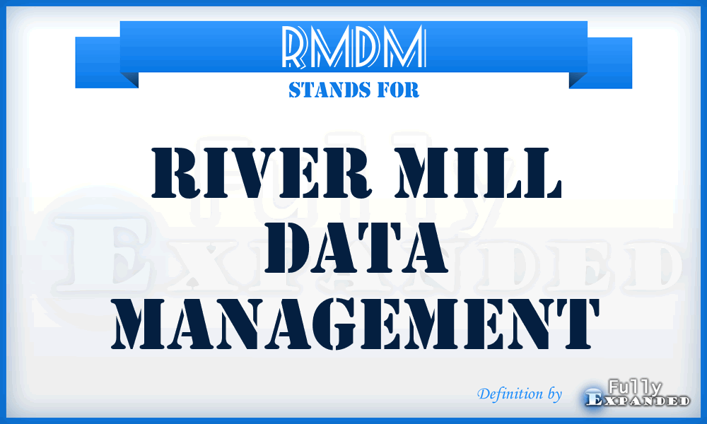 RMDM - River Mill Data Management