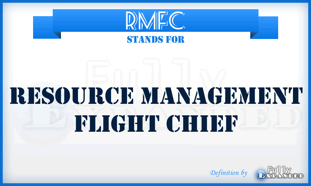 RMFC - resource management flight chief