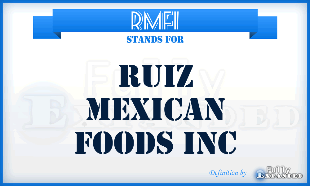 RMFI - Ruiz Mexican Foods Inc