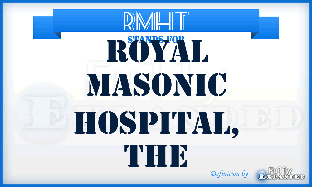 RMHT - Royal Masonic Hospital, The